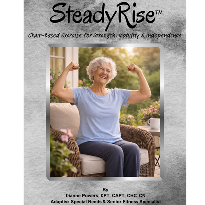 SteadyRise™ : Chair-Based Exercise for Strength, Mobility, & Independence (Digital PDF)